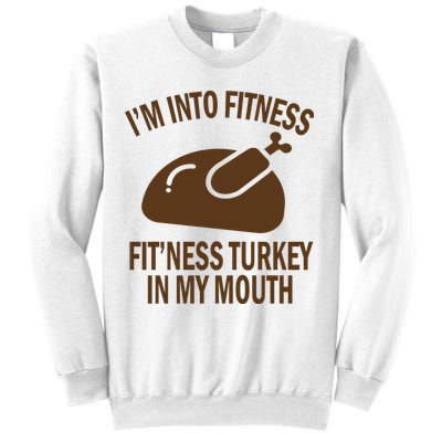 IM Into Fitness Funny Turkey Holiday Sweatshirt