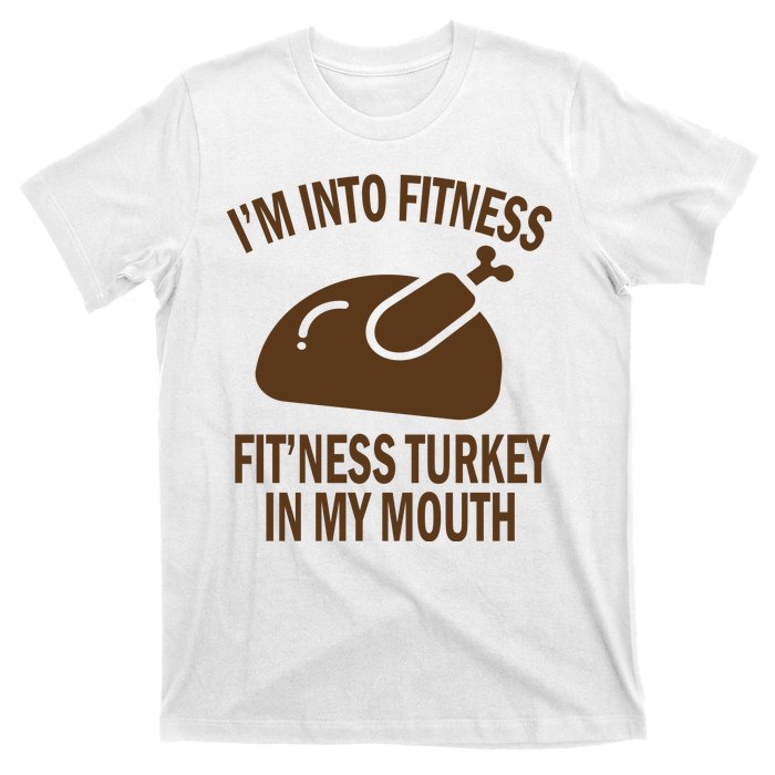 IM Into Fitness Funny Turkey Holiday T-Shirt