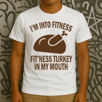 IM Into Fitness Funny Turkey Holiday T-Shirt