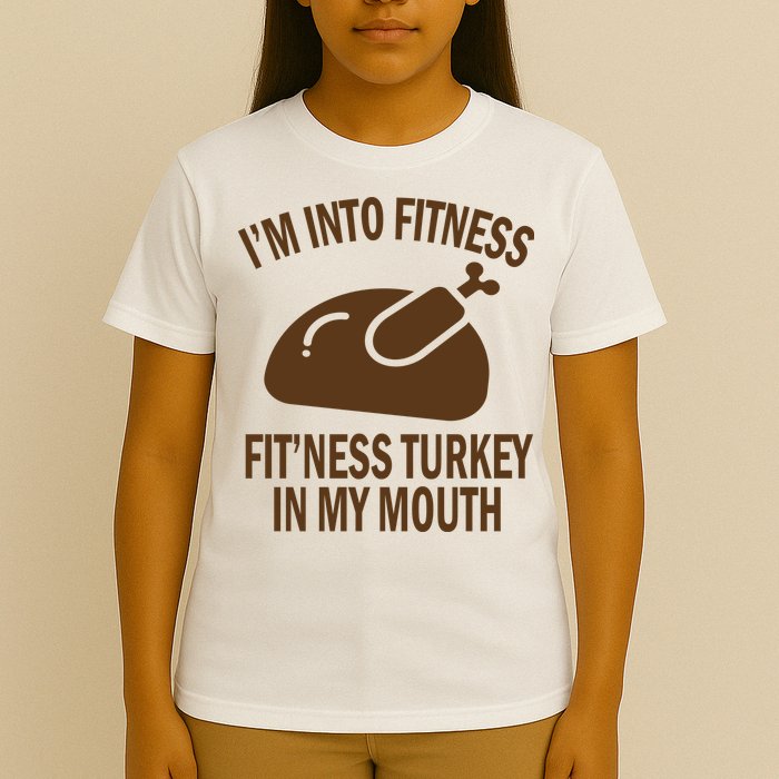 IM Into Fitness Funny Turkey Holiday T-Shirt