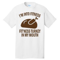 IM Into Fitness Funny Turkey Holiday Tall T-Shirt