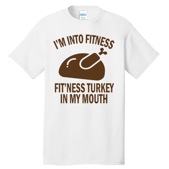 IM Into Fitness Funny Turkey Holiday Tall T-Shirt