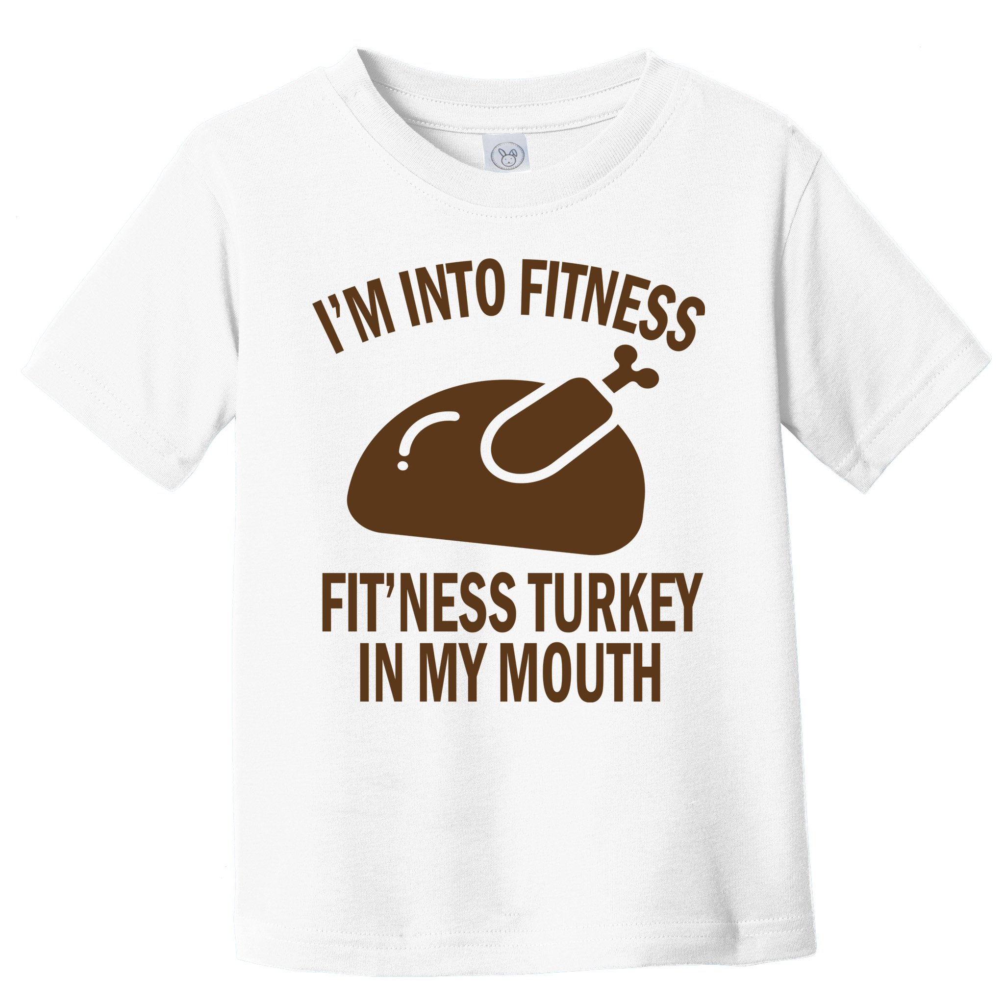 IM Into Fitness Funny Turkey Holiday Toddler T-Shirt
