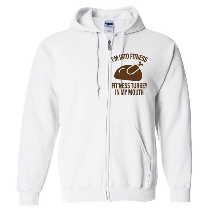 IM Into Fitness Funny Turkey Holiday Full Zip Hoodie