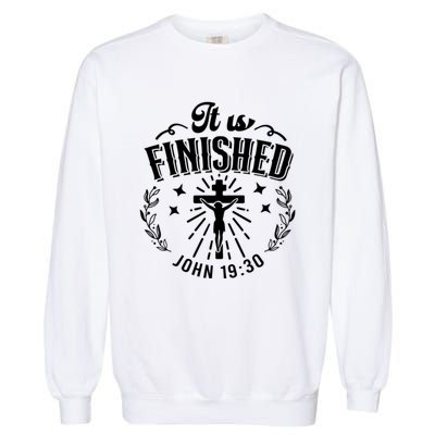 It Is Finished John 19:30 Garment-Dyed Sweatshirt