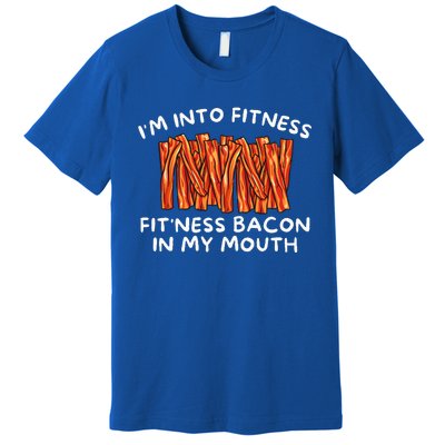 Im Into Fitness Fitness Bacon In My Mouth Funny Foodie Premium T-Shirt