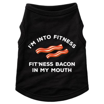 Im Into Fitness Funny Breakfast Meat Gift For A Bacon Lover Doggie Tank