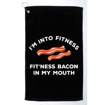 Im Into Fitness Funny Breakfast Meat Gift For A Bacon Lover Golf Towel