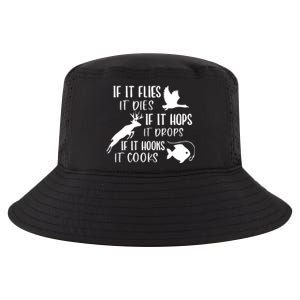 If It Flies It Dies If It Hooks It Cooks Hunting Fishing Great Gift Cool Comfort Performance Bucket Hat