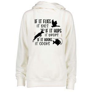 If It Flies It Dies If It Hooks It Cooks Hunting Fishing Great Gift Womens Funnel Neck Pullover Hood