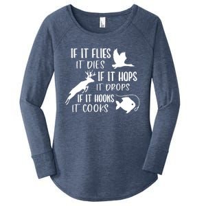 If It Flies It Dies If It Hooks It Cooks Hunting Fishing Great Gift Women's Perfect Tri Tunic Long Sleeve Shirt