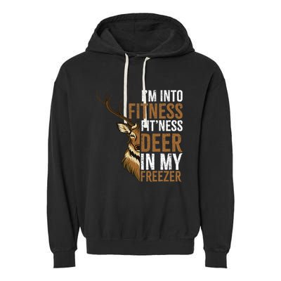 I'm Into Fitness Fit'ness Deer In My Freezer Hunting Deer Garment-Dyed Fleece Hoodie