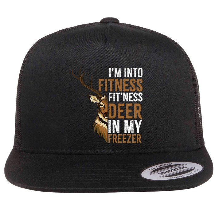I'm Into Fitness Fit'ness Deer In My Freezer Hunting Deer Flat Bill Trucker Hat
