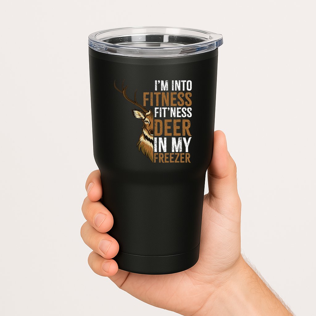 I'm Into Fitness Fit'ness Deer In My Freezer Hunting Deer Tumbler