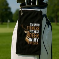 I'm Into Fitness Fit'ness Deer In My Freezer Hunting Deer Golf Towel
