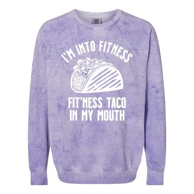 Im Into Fitness Fitness Taco In My Mouth Colorblast Crewneck Sweatshirt