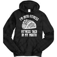 Im Into Fitness Fitness Taco In My Mouth Tie Dye Hoodie