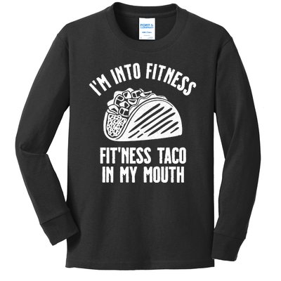 Im Into Fitness Fitness Taco In My Mouth Kids Long Sleeve Shirt