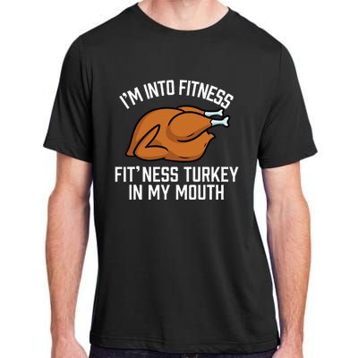 IM Into Fitness Turkey In My Mouth Funny Thanksgiving Adult ChromaSoft Performance T-Shirt