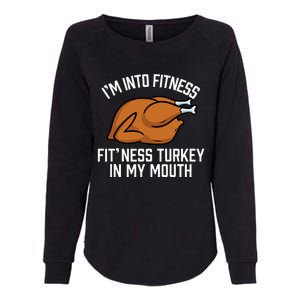 IM Into Fitness Turkey In My Mouth Funny Thanksgiving Womens California Wash Sweatshirt