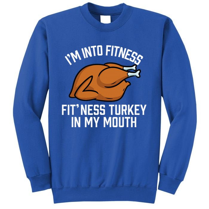 IM Into Fitness Turkey In My Mouth Funny Thanksgiving Sweatshirt