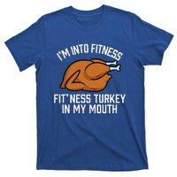 IM Into Fitness Turkey In My Mouth Funny Thanksgiving T-Shirt