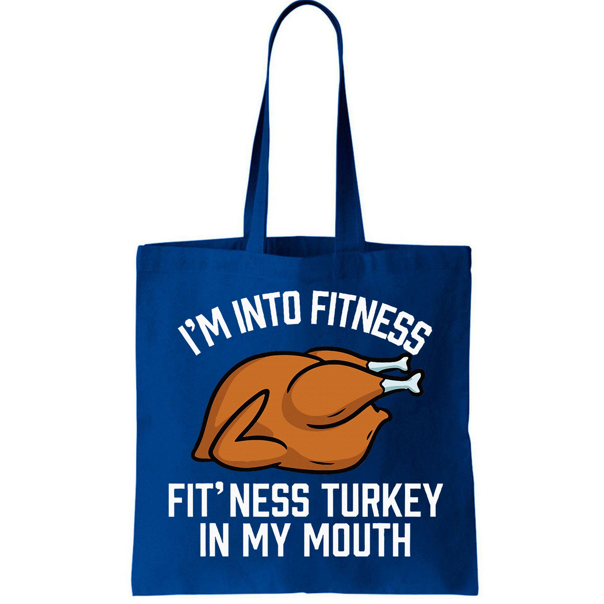 IM Into Fitness Turkey In My Mouth Funny Thanksgiving Bag