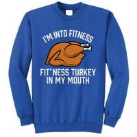 IM Into Fitness Turkey In My Mouth Funny Thanksgiving Tall Sweatshirt