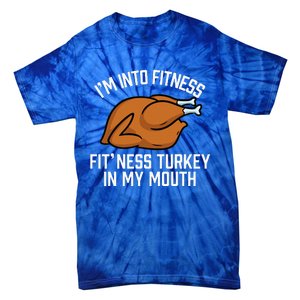 IM Into Fitness Turkey In My Mouth Funny Thanksgiving Tie-Dye T-Shirt