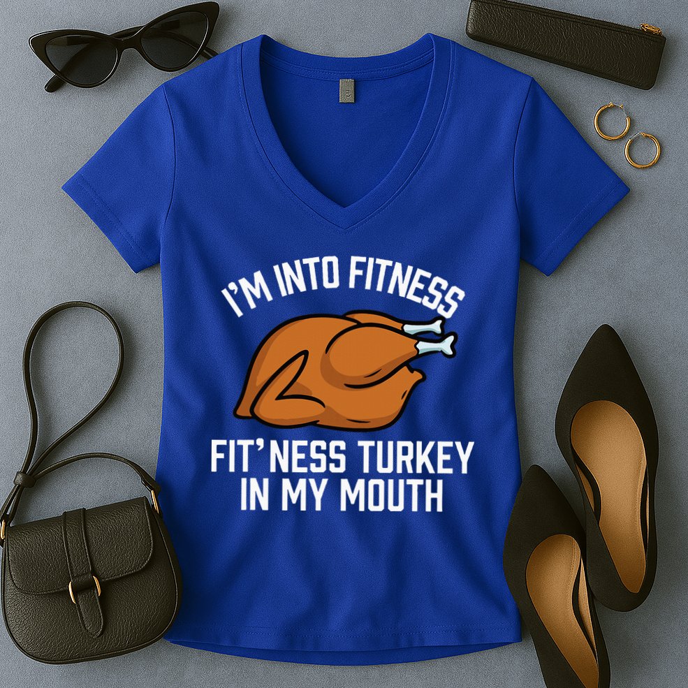 IM Into Fitness Turkey In My Mouth Funny Thanksgiving Women's V-Neck T-Shirt