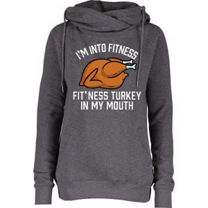 IM Into Fitness Turkey In My Mouth Funny Thanksgiving Womens Funnel Neck Pullover Hood