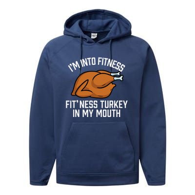 IM Into Fitness Turkey In My Mouth Funny Thanksgiving Performance Fleece Hoodie