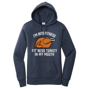 IM Into Fitness Turkey In My Mouth Funny Thanksgiving Women's Pullover Hoodie