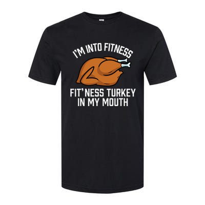 IM Into Fitness Turkey In My Mouth Funny Thanksgiving Softstyle CVC T-Shirt