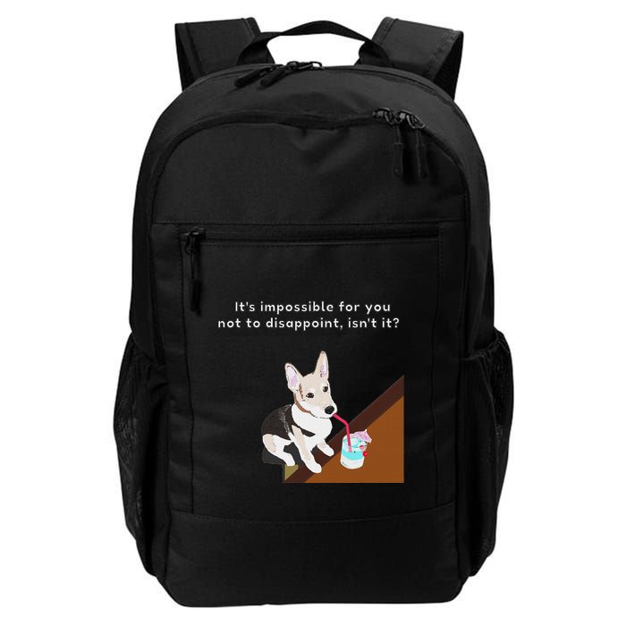 It’S Impossible For You Not To Disappoint Isn’T It Graphic Daily Commute Backpack