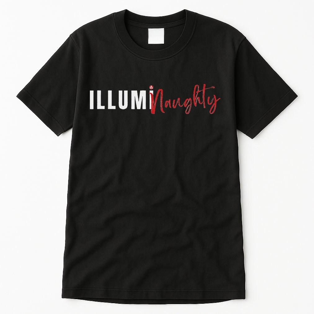 Illuminaughty Illuminati Funny Conspiracy Tall T-Shirt