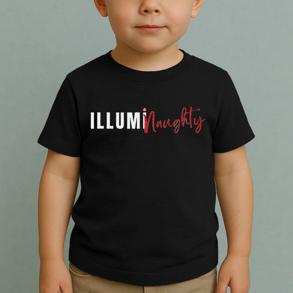 Illuminaughty Illuminati Funny Conspiracy Toddler T-Shirt