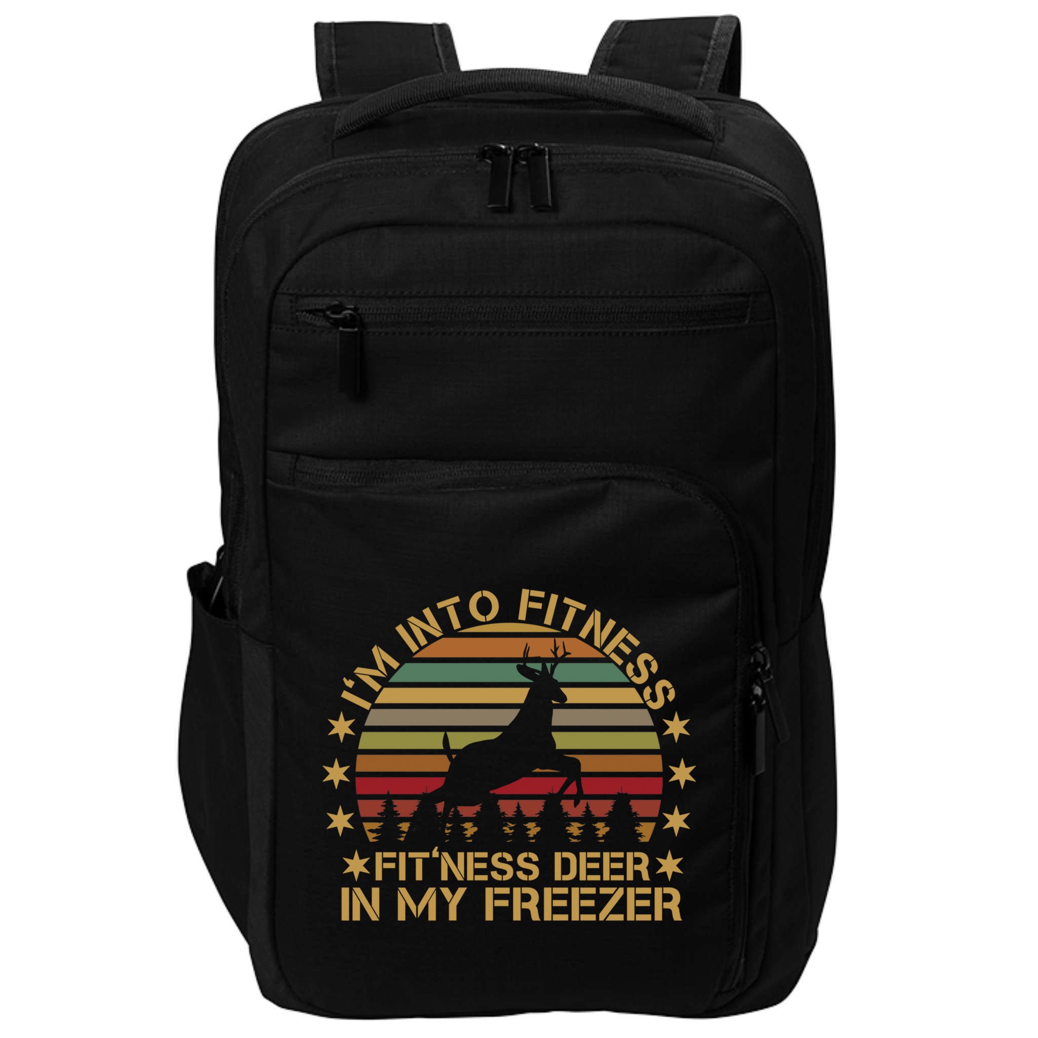 I'm Into Fitness Fit'ness Deer In My Freezer Funny Hunting Gift Impact Tech Backpack