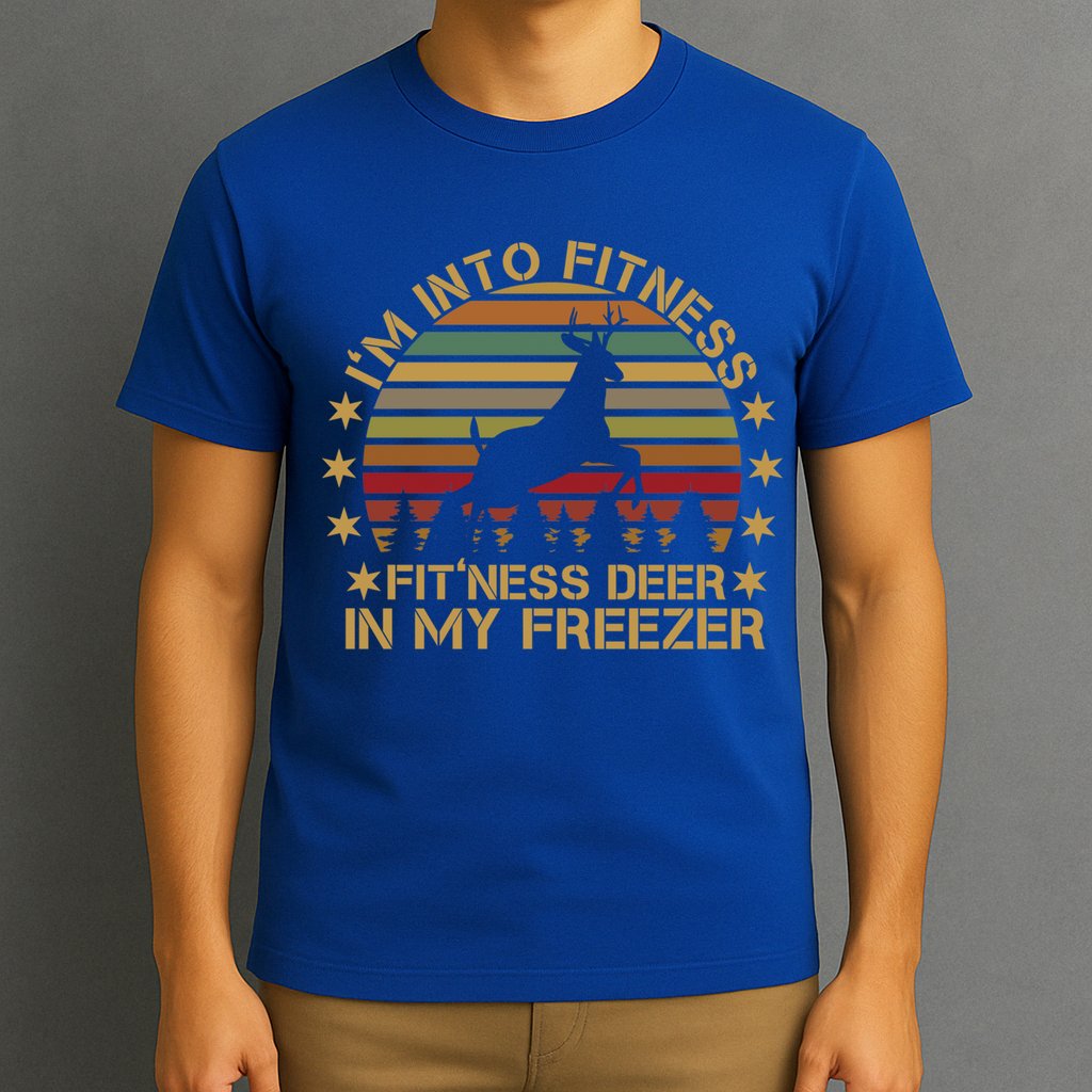 I'm Into Fitness Fit'ness Deer In My Freezer Funny Hunting Gift T-Shirt