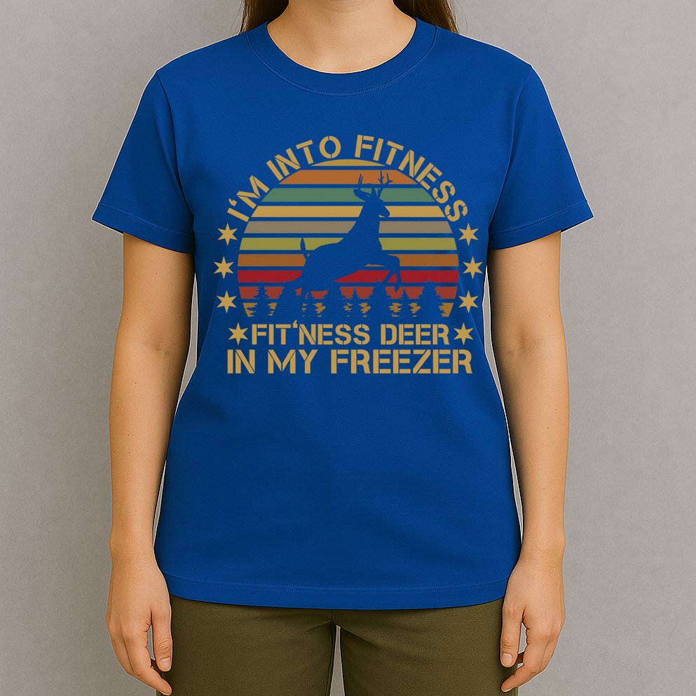 I'm Into Fitness Fit'ness Deer In My Freezer Funny Hunting Gift T-Shirt