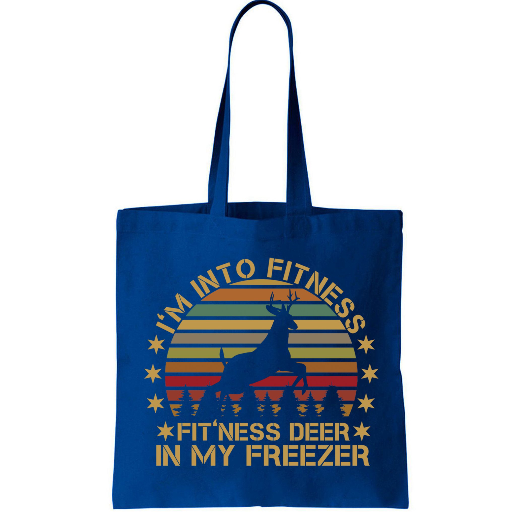 I'm Into Fitness Fit'ness Deer In My Freezer Funny Hunting Gift Bag