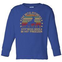 I'm Into Fitness Fit'ness Deer In My Freezer Funny Hunting Gift Toddler Long Sleeve Shirt