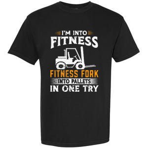 Im Into Fitness Funny Forklift Operator Garment-Dyed Heavyweight T-Shirt