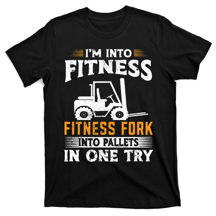 Im Into Fitness Funny Forklift Operator T-Shirt