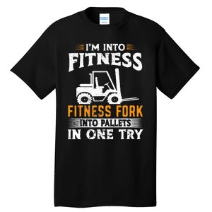 Im Into Fitness Funny Forklift Operator Tall T-Shirt