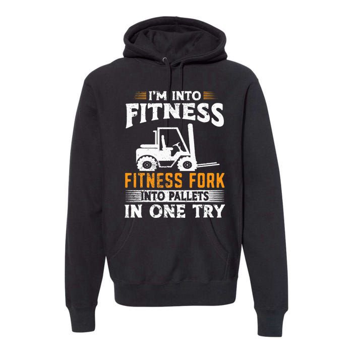 Im Into Fitness Funny Forklift Operator Premium Hoodie