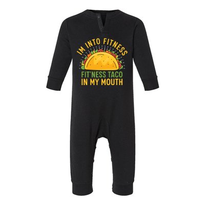 Im Into Fitness Fitness Taco In My Mouth Funny Infant Fleece One Piece