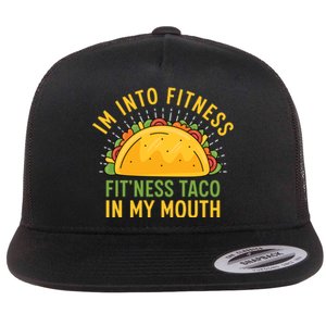 Im Into Fitness Fitness Taco In My Mouth Funny Flat Bill Trucker Hat