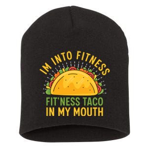 Im Into Fitness Fitness Taco In My Mouth Funny Short Acrylic Beanie