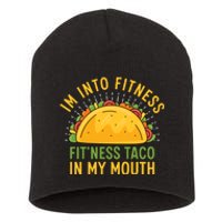 Im Into Fitness Fitness Taco In My Mouth Funny Short Acrylic Beanie